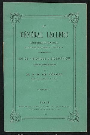Le général Leclerc (Victoire-Emmanuel), beau-frère de l'empereur Napoléon 1er. Notice historique ...