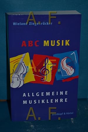 Bild des Verkufers fr ABC Musik : allgemeine Musiklehre , 446 Lehr- und Lernstze zum Verkauf von Antiquarische Fundgrube e.U.