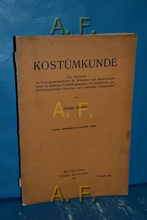 Seller image for Kostmkunde : Zum Gebrauche an Frauengewerbeschulen fr Weinhen u. Kleidermachen u. verwandten Lehranstalten. for sale by Antiquarische Fundgrube e.U.
