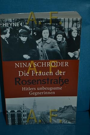 Bild des Verkufers fr Die Frauen der Rosenstrasse : Hitlers unbeugsame Gegnerinnen. Heyne / 19 / Heyne-Sachbuch , 899 zum Verkauf von Antiquarische Fundgrube e.U.