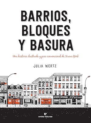 Seller image for Barrios, bloques y basura Una historia ilustrada y poco convencional de Nueva York for sale by Imosver