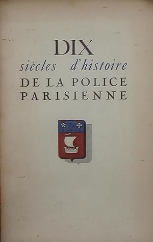 Dix siècles d'histoire de la Police parisienne