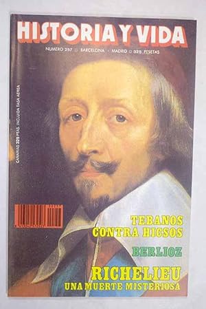 Imagen del vendedor de Historia y Vida, Ao 1989, n 257:: La contribucin de los deportados al desarrollo de Australia; Los amores en la vida de Berlioz; El nacimiento de una perla; Tebanos contra hicsos; Cuando en Toledo se estuvo a punto de perder el arte de espadera; Un cataln en la Rusia de los zares; Cmo salv Gran Bretaa sus reservas de oro: Uno de los mayores secretos de la II Guerra Mundial; Jos Mariano Mocio, su labor cientfica y mdica; Li Tai Po, el mayor poeta de la dinasta T ang; El cardenal Richelieu: Muertes misteriosas de la historia; Los primeros bombardeos de la guerra de Espaa; Felipe Gonzlez, un retrato frustrado a la venta por Alcan Libros