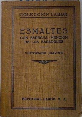 Bild des Verkufers fr Esmaltes con especial mencin a los espaoles zum Verkauf von Almacen de los Libros Olvidados