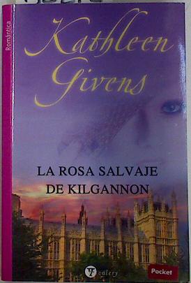 Imagen del vendedor de La rosa salvaje de kilgannon a la venta por Almacen de los Libros Olvidados