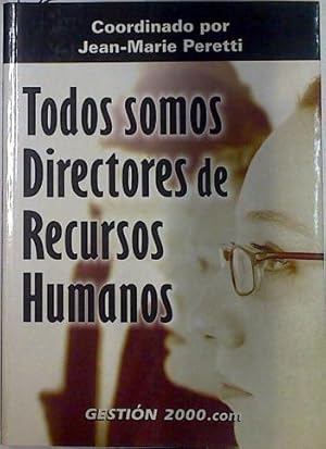 Imagen del vendedor de Todos somos directores de recursos humanos a la venta por Almacen de los Libros Olvidados