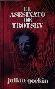 Imagen del vendedor de El asesinato de Trotsky a la venta por Almacen de los Libros Olvidados