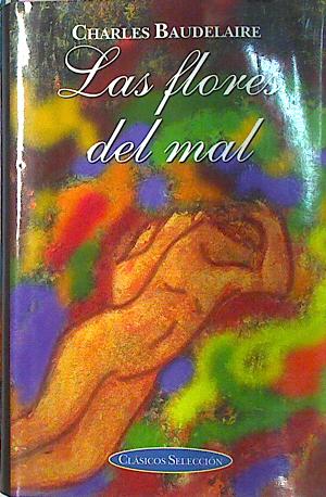 Seller image for Las Flores Del Mal for sale by Almacen de los Libros Olvidados