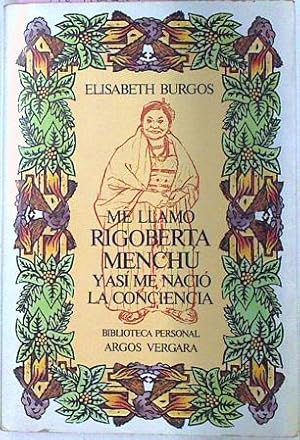 Seller image for Me Llamo Rigoberta Mench Y As Me Naci La Conciencia for sale by Almacen de los Libros Olvidados