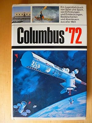 Columbus 1972. Unterhaltung und Wissen. Ein Jugendjahrbuch von Spiel und Sport, von Erfindungen u...