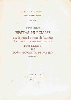 Bild des Verkufers fr FIESTAS NUPCIALES QUE LA CIUDAD Y REINO DE VALENCIA HAN HECHO AL CASAMIENTO DEL REY DON FELIPE III CON DOA MARGARITA DE AUSTRIA. (Valencia, 1599) zum Verkauf von Librera Torren de Rueda