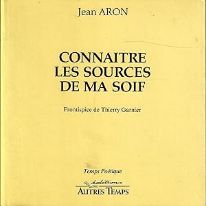 Connaitre les sources de ma soif