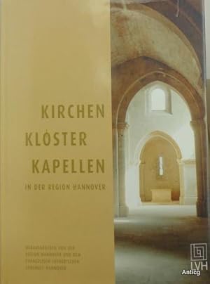 Bild des Verkufers fr Kirchen, Klster, Kapellen in der Region Hannover. Herausgegeben von der Region Hannover und dem Evangelisch-Lutherischen Sprengel. zum Verkauf von Antiquariat Gntheroth