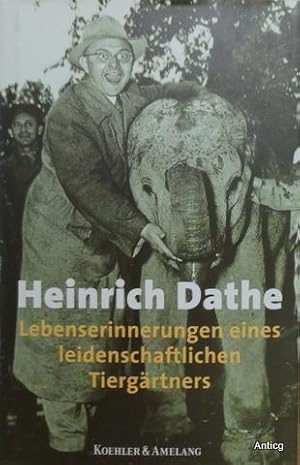 Bild des Verkufers fr Lebenserinnerungen eines leidenschaftlichen Tiergrtners. zum Verkauf von Antiquariat Gntheroth