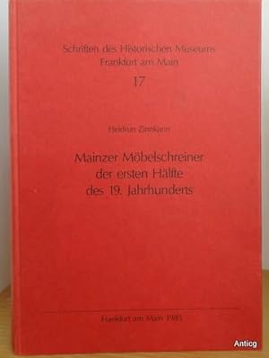 Mainzer Möbelschreiner der ersten Hälfte des 19. Jahrhunderts.