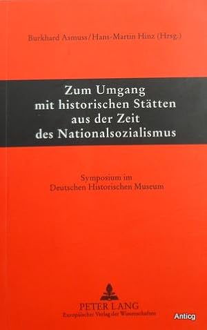 Imagen del vendedor de Historische Sttten aus der Zeit des Nationalsozialismus. Orte des Erinnerns, des Gedenkens und der kulturellen Weiterbildung? Zum Umgang mit Gedenkorten von nationaler Bedeutung in der Bundesrepublik Deutschland. Symposium am 23. und 24. November 1998 im Deutschen Historischen Museum. a la venta por Antiquariat Gntheroth