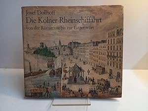 Die Kölner Rheinschiffahrt. Von der Römerzeit bis zur Gegenwart.