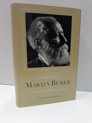 Martin Buber. Sein Werk und seine Zeit. Ein Beitrag zur Geistesgeschichte Mitteleuropas 1880 - 19...