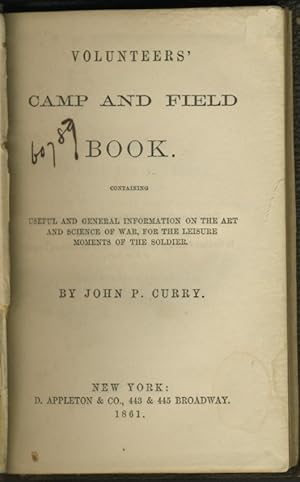 Bild des Verkufers fr Volunteers' Camp and Field Book containing Useful and General Information on the Art and Science of War for the Leisure Moments of the Soldier zum Verkauf von Antipodean Books, Maps & Prints, ABAA