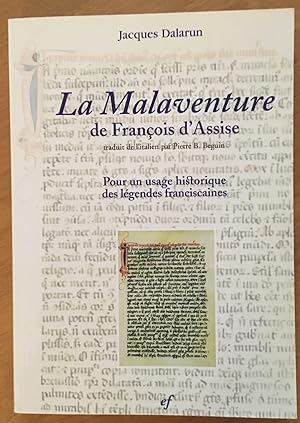La Malaventure de François d'Assise: pour un usage historique des légendes franciscaines.