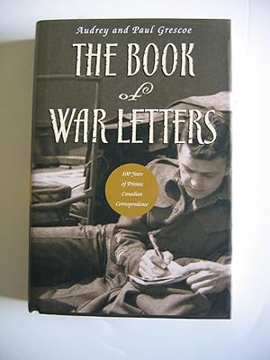 Seller image for The Book of War Letters/100 Years of Private Canadian Correspondence for sale by Empire Books