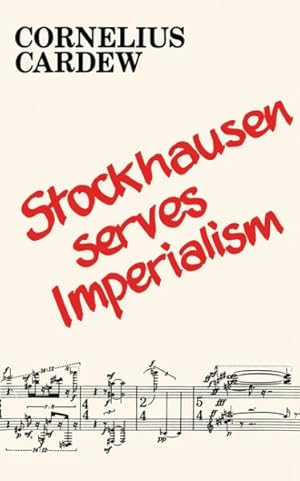 Bild des Verkufers fr Stockhausen Serves Imperialism and Other Articles : With Commentary and Notes zum Verkauf von GreatBookPrices