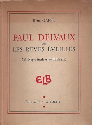 PAUL DELVAUX ou Les Rêves éveillés (28 Reproductions de Tableaux)