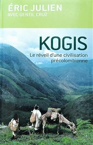 Kogis. Le réveil d'une civilisation précolombienne