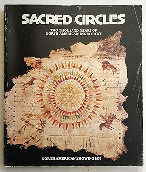 Sacred Circles: Two Thousand Years of North American Indian Art (North American Showing 1977)