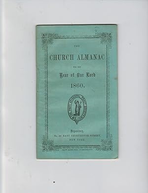 THE CHURCH ALMANAC FOR THE YEAR OF OUR LORD 1860