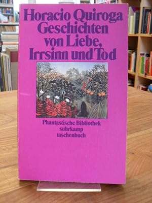 Geschichten von Liebe, Irrsinn und Tod, aus dem Spanischen von Wilfried Böhringer, Hans-Otto Dill...