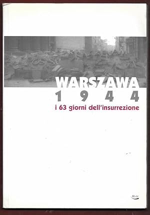 Immagine del venditore per Warszawa 1944. I 63 giorni dell'insurrezione. Catalogo della mostra (Torino, 3 dicembre 2004-20 marzo 2005) venduto da Libreria Oltre il Catalogo