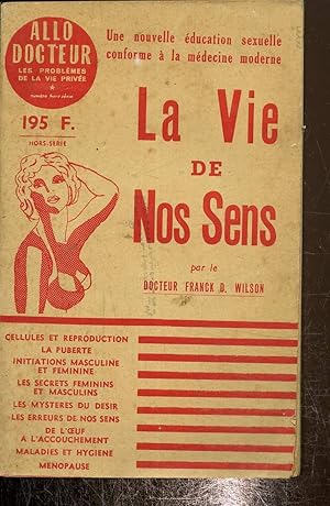 Bild des Verkufers fr La vie de nos sens- Une nouvelle ducation sexuelle conforme  la mdecine moderne zum Verkauf von Le-Livre