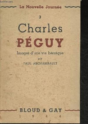 Bild des Verkufers fr La Nouvelle Journe 3- Charles Peguy, images d'une vie hroque zum Verkauf von Le-Livre