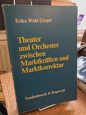 Theater und Orchester zwischen Marktkräften und Marktkorrektur. Existenzprobleme und Überlebensch...
