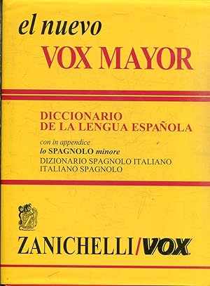 EL NUEVO VOX MAYOR. DICCINARIO DE LA LENGUA ESPAÑOLA CON IN APPENDICE LO SPAGNOLO MINORE. DIZIONA...