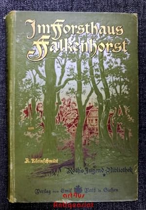 Im Forsthaus Falkenhorst Erzählungen und Schilderungen aus dem Leben im Bergforsthause und im Ber...
