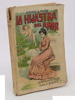 LA NOVELA ILUSTRADA 18. LA HIJASTRA DEL AMOR (Jacinto O. Picón) S/F. Ilustraciones José Pedraza