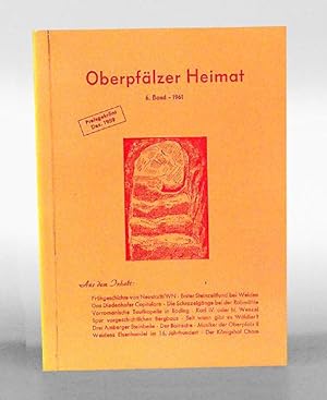 Oberpfälzer Heimat. 6. Band - 1961. Herausgegeben vom Heimatkundlichen Arbeitskreis im Oberpfälze...
