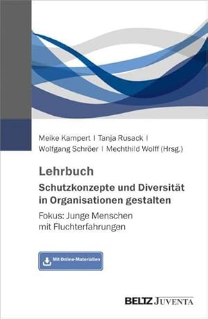 Imagen del vendedor de Lehrbuch Schutzkonzepte und Diversit�t in Organisationen gestalten : Fokus: Junge Menschen mit Fluchterfahrungen. Mit Online-Materialien a la venta por AHA-BUCH GmbH