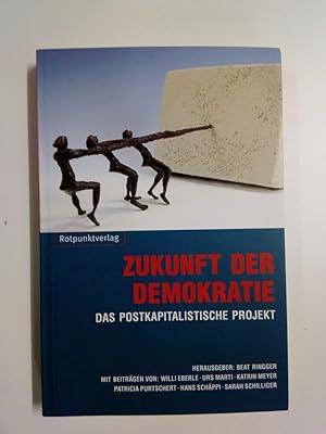 Bild des Verk�ufers f�r Zukunft der Demokratie. Das postkapitalistische Projekt zum Verkauf von Antiquariat Smock
