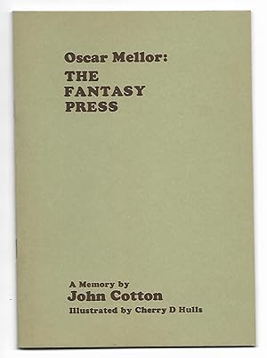 Seller image for Oscar Mellor: The Fantasy Press (A Memory by John Cotton) [Signed by the author together with hand-written letter to the author from Oscar Mellor] for sale by The Bookshop at Beech Cottage
