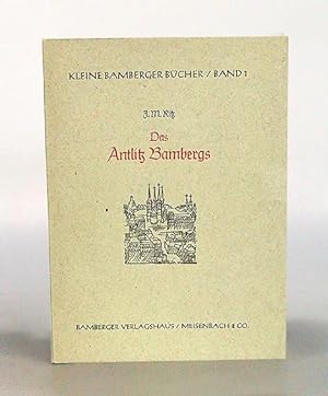 Das Antlitz Bambergs. (= Kleine Bamberger Bücher / Band 1).