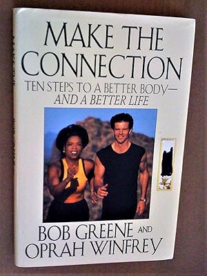 Seller image for Make The Connection: Ten Steps To A Better Body And A Better Life for sale by Livresse