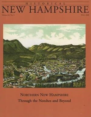 Seller image for Historical NEW HAMPSHIRE magazine, Vol. 62, No. 2, 2008. Northern New Hampshire. Through the Notches and Beyond for sale by Reflection Publications
