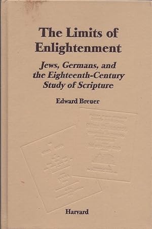 Bild des Verkufers fr THE LIMITS OF ENLIGHTENMENT: JEWS, GERMANS, AND THE EIGHTEENTH-ENTURY STUDY OF SCRIPTURE (HARVARD JUDAIC MONOGRAPHS ; 7) zum Verkauf von Dan Wyman Books, LLC