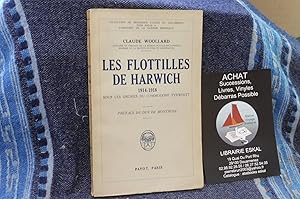 Imagen del vendedor de LES FLOTTILLES DE HARWICH 1914-1918 Sous Les Ordres Du Commodore Tyrwhitt a la venta por librairie ESKAL