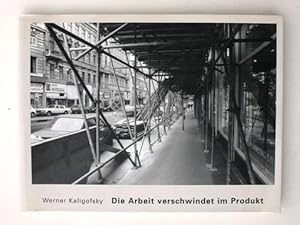 Die Arbeit verschwindet im Produkt