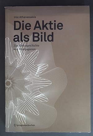 Bild des Verkufers fr Die Aktie als Bild: Zur Kulturgeschichte von Wertpapieren. zum Verkauf von books4less (Versandantiquariat Petra Gros GmbH & Co. KG)