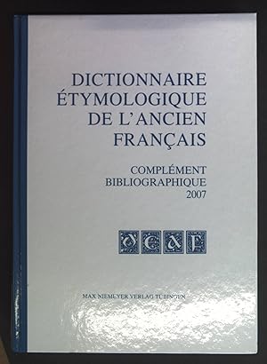 Seller image for Dictionnaire tymologique de l'ancien franais; Teil: Complment bibliographique 2007. for sale by books4less (Versandantiquariat Petra Gros GmbH & Co. KG)